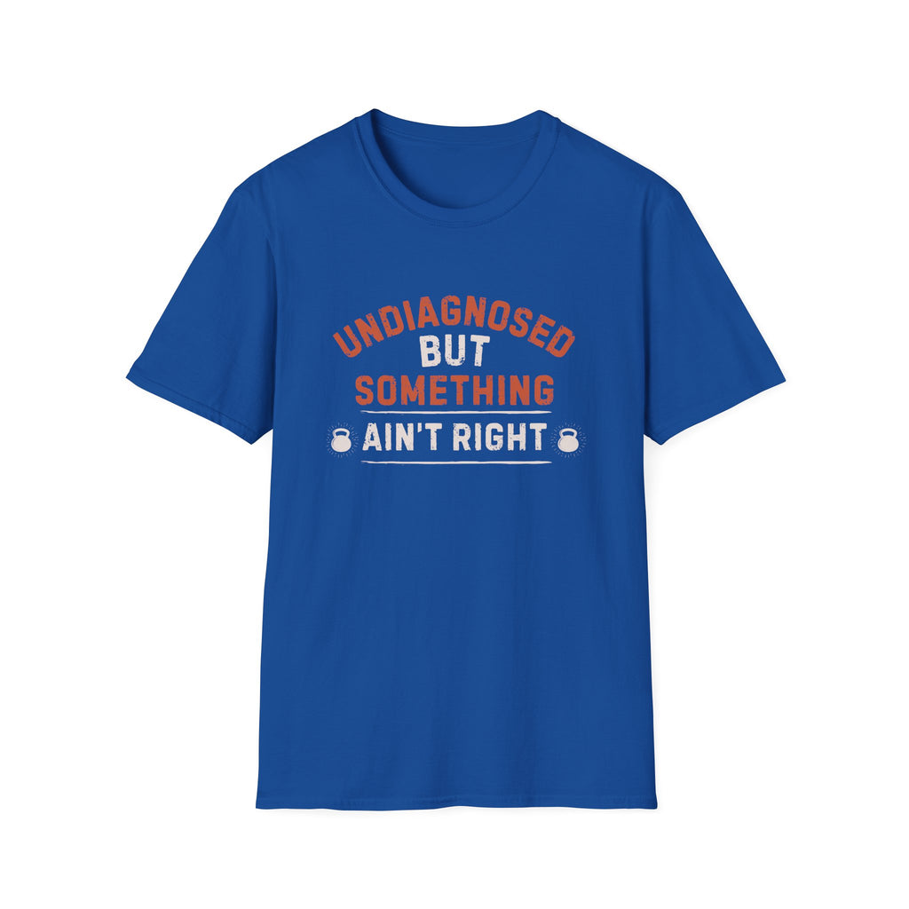 SOMETHING AINT RIGHT T-SHIRT