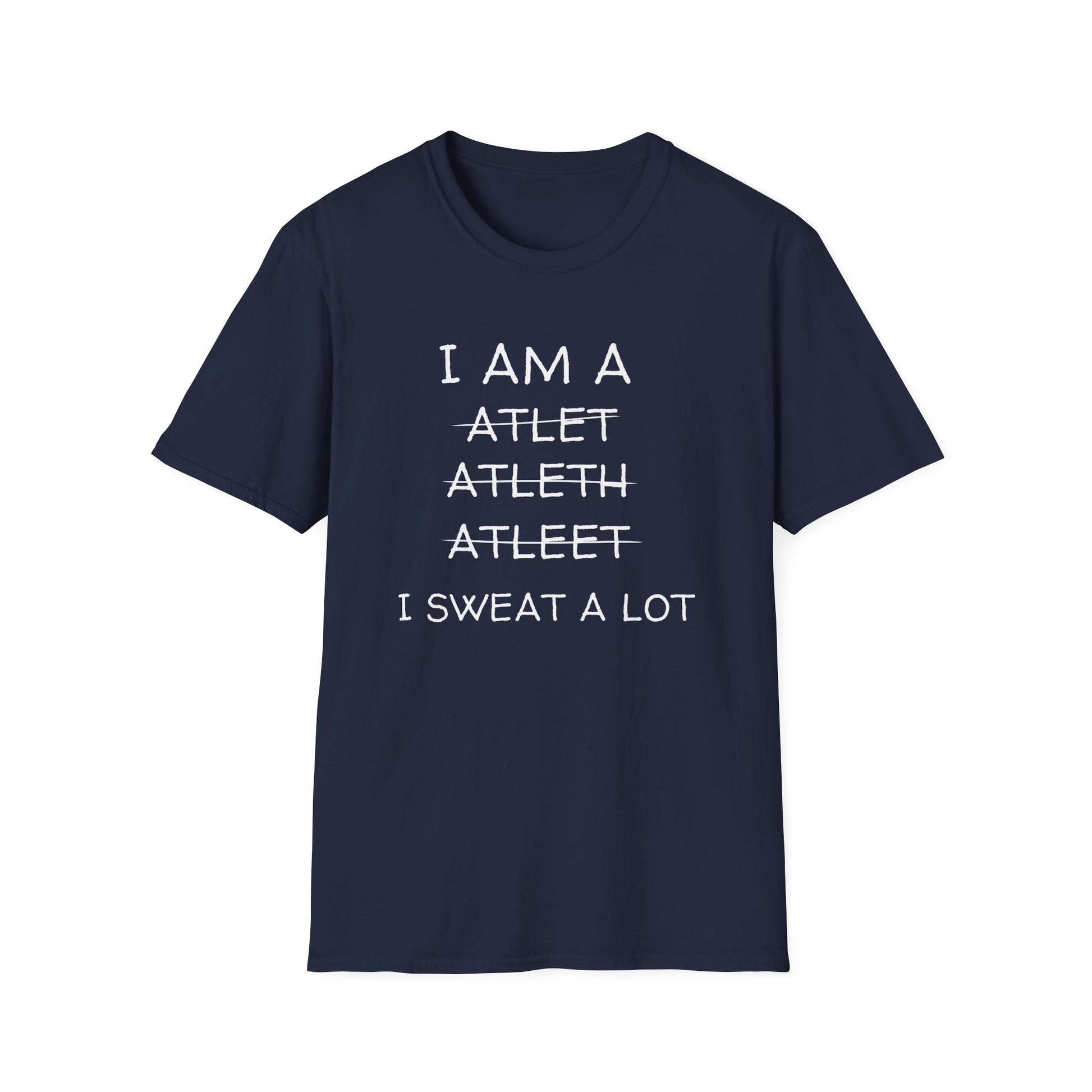 I SWEAT A LOT T-SHIRT