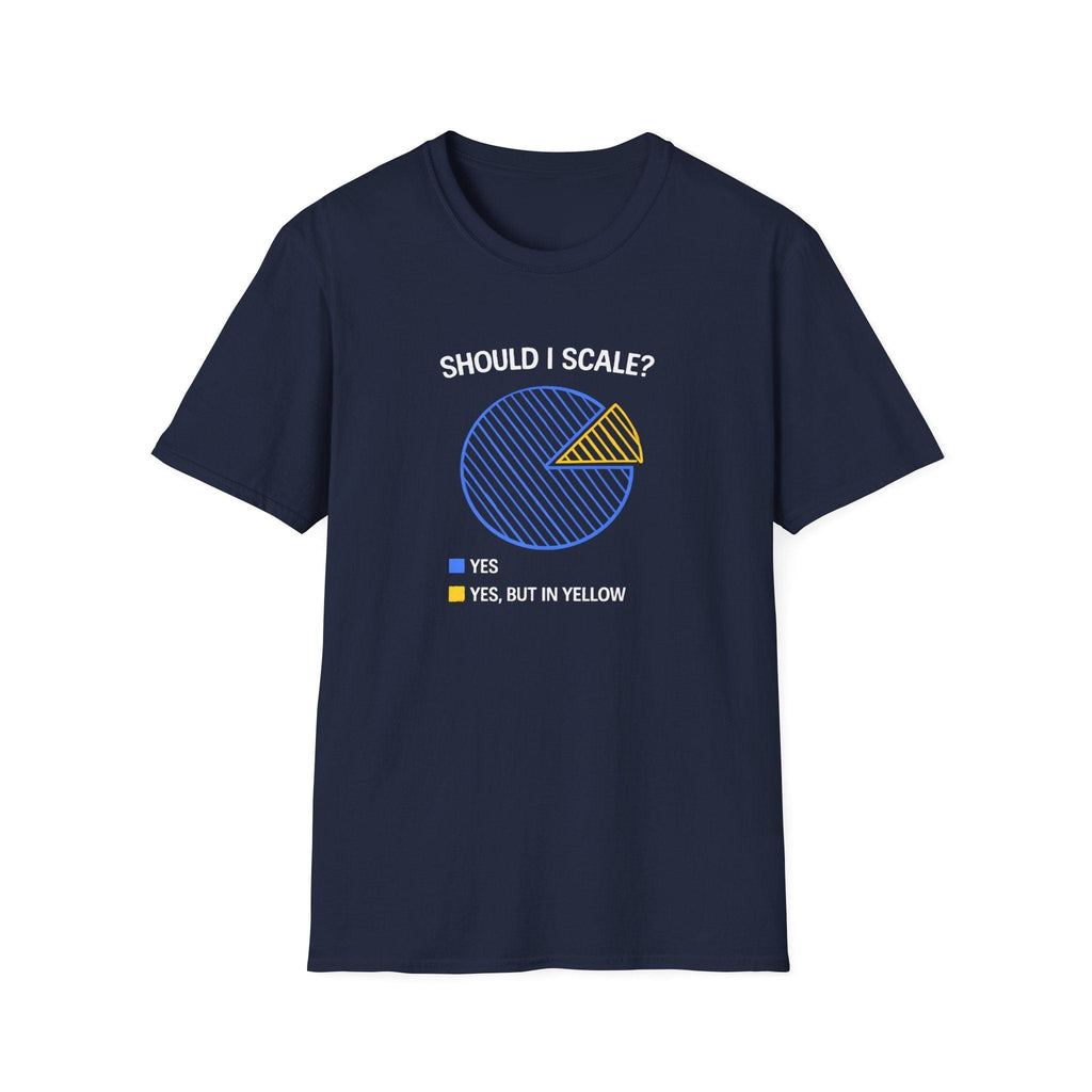 SHOULD I SCALE T-SHIRT