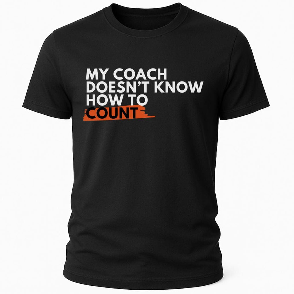 MY COACH CAN'T COUNT T-SHIRT
