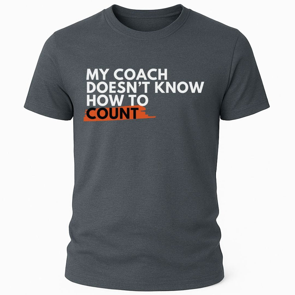 MY COACH CAN'T COUNT T-SHIRT
