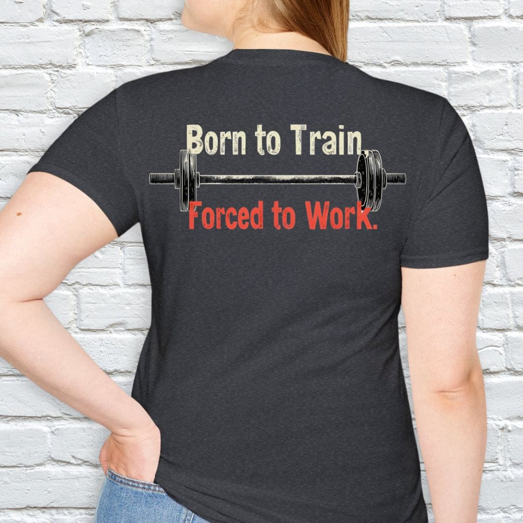BORN TO TRAIN T-SHIRT