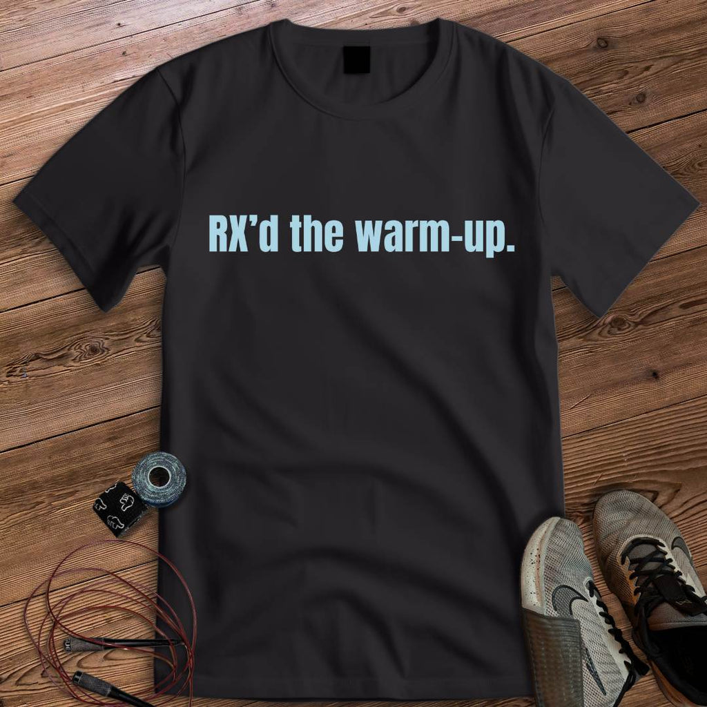 RX'D THE WARM-UP T-SHIRT