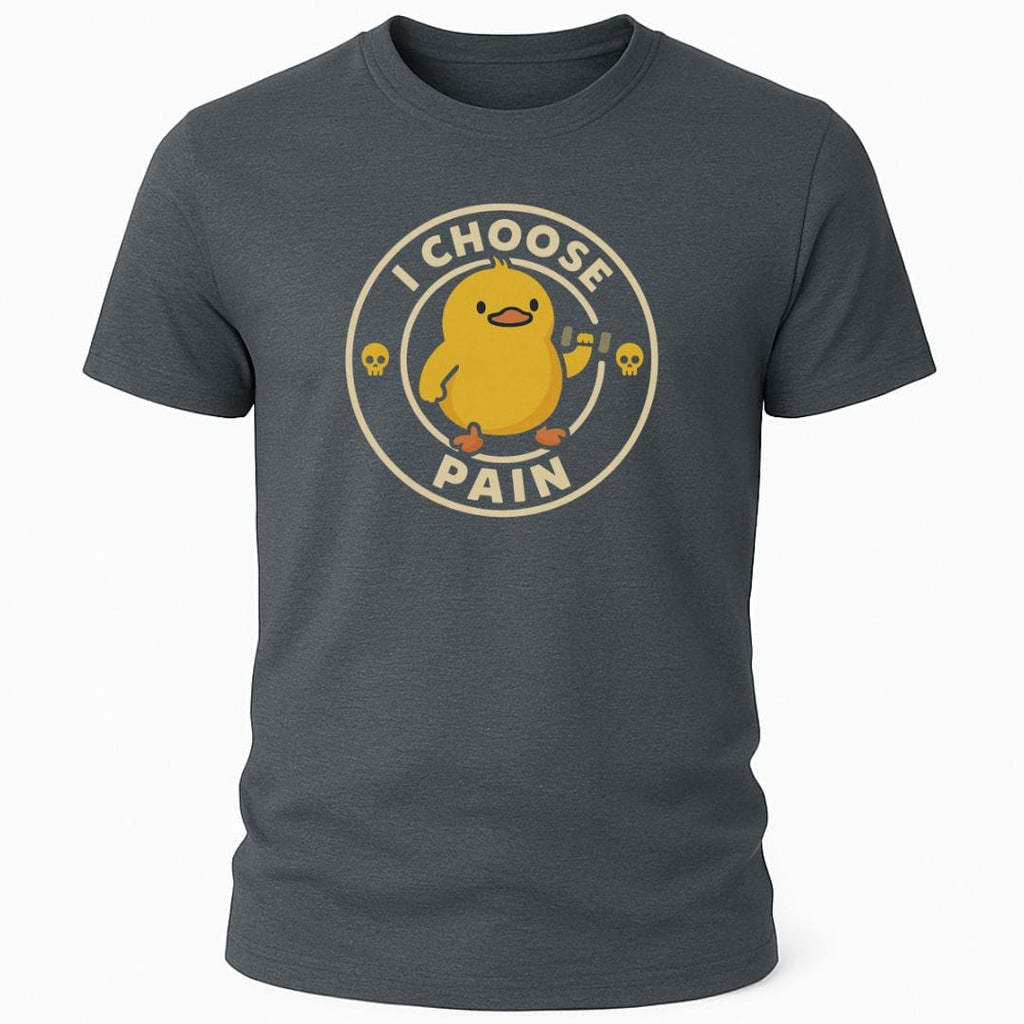 I CHOOSE PAIN T-SHIRT