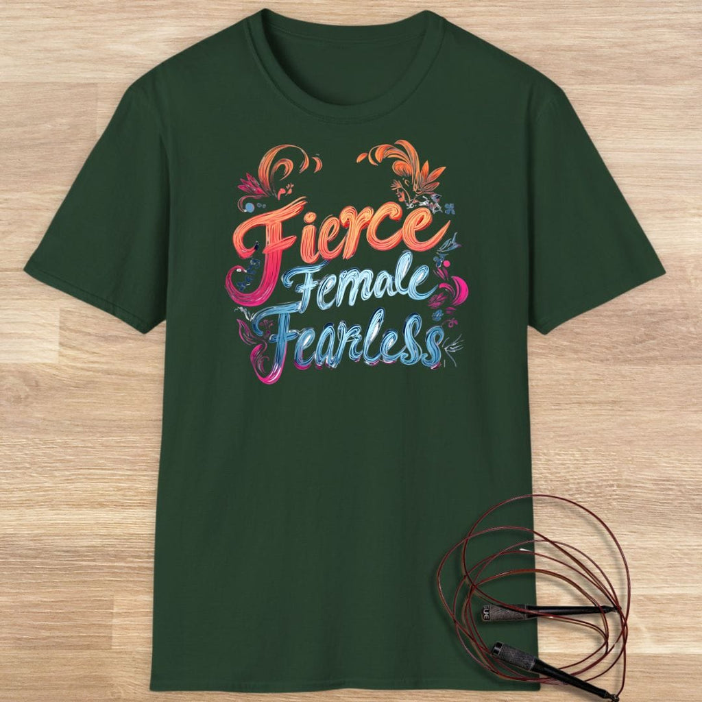 FIERCE FEMALE FEARLESS T-SHIRT