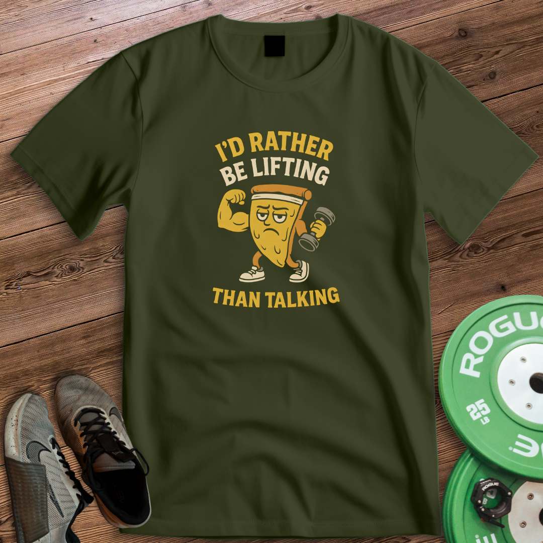 ID RATHER BE LIFTING T-SHIRT