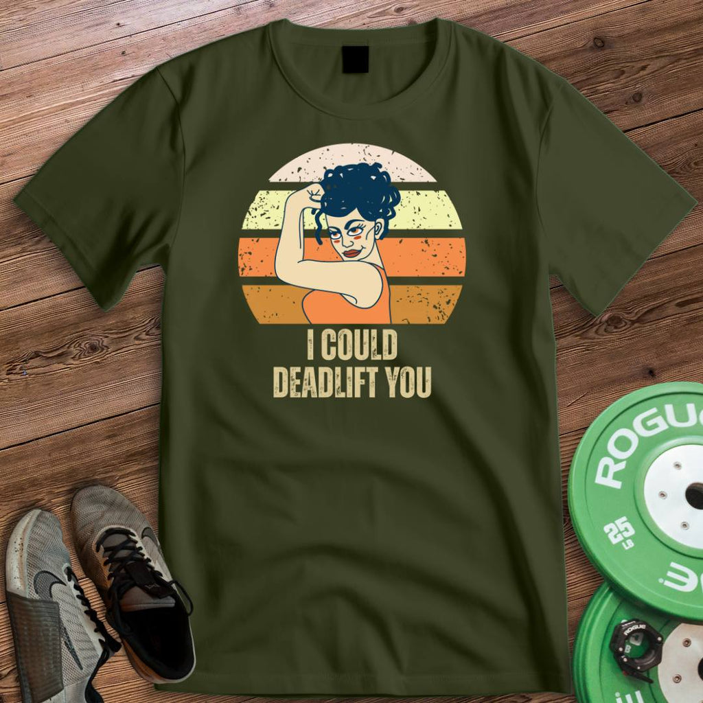 DEADLIFT YOU T-SHIRT