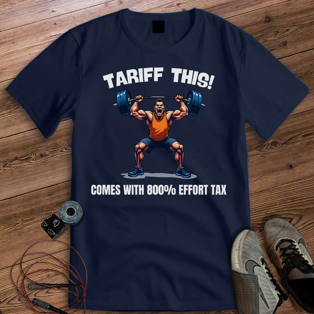 TARIFF EFFORT TAX T-SHIRT