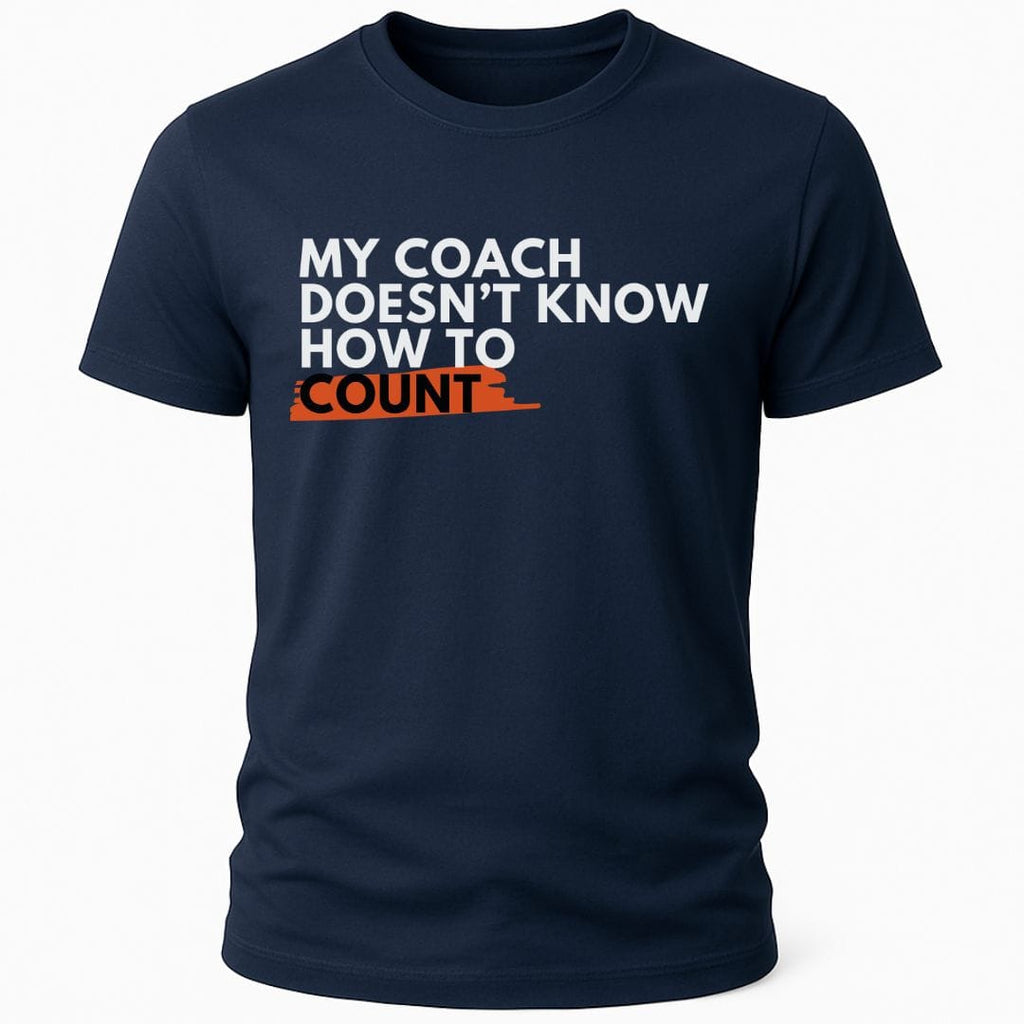 MY COACH CAN'T COUNT T-SHIRT