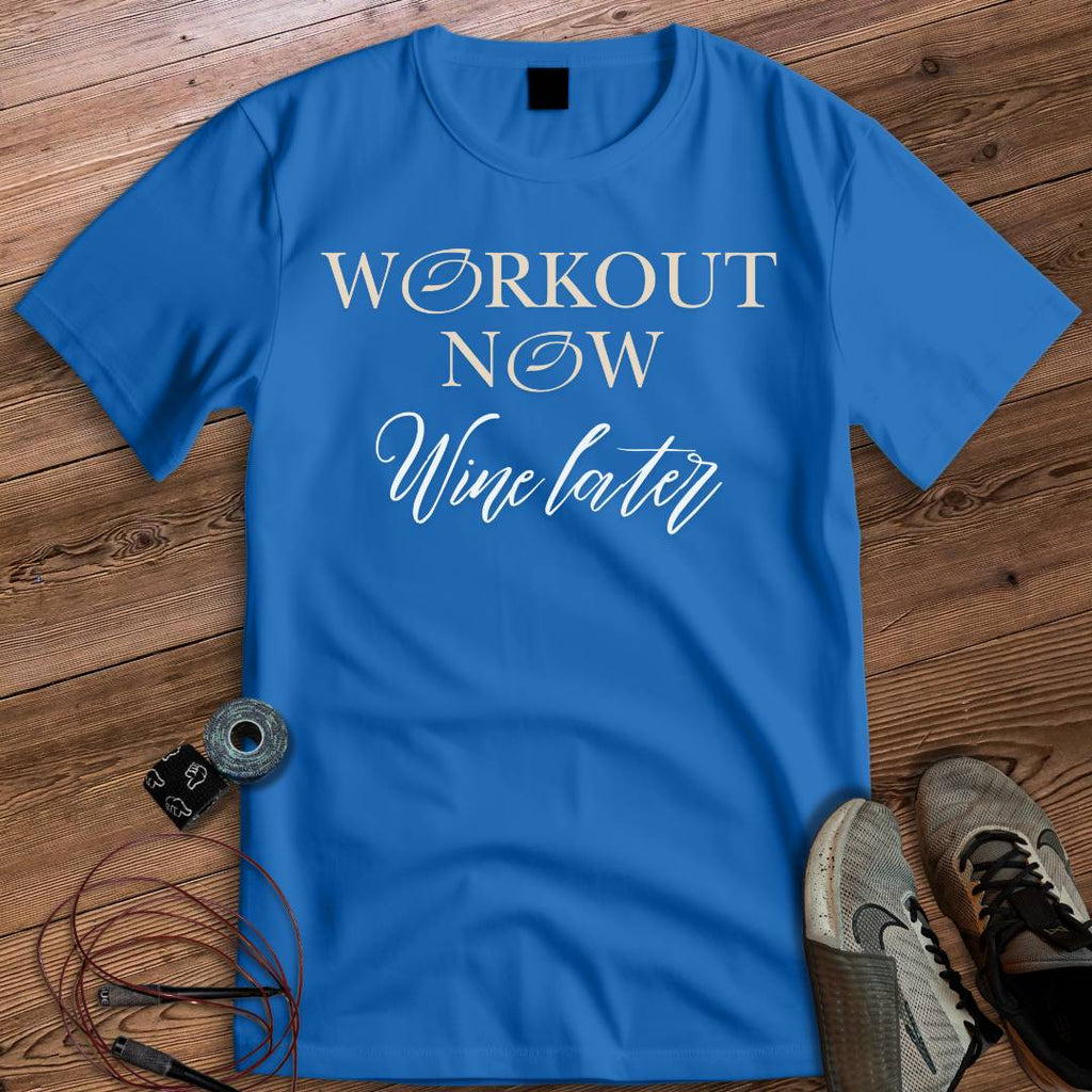 WORKOUT NOW WINE LATER T-SHIRT