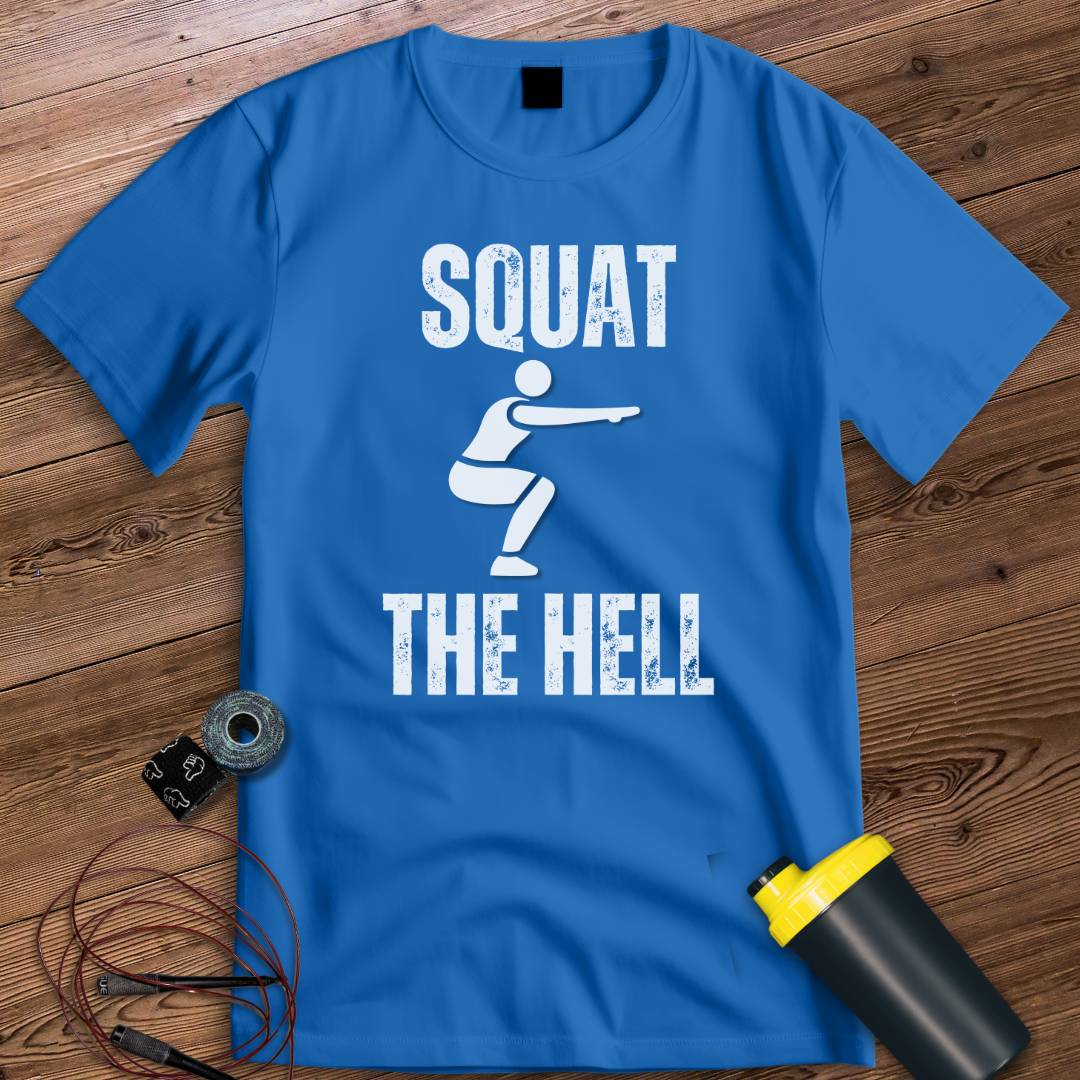 SQUAT THE HELL T-SHIRT