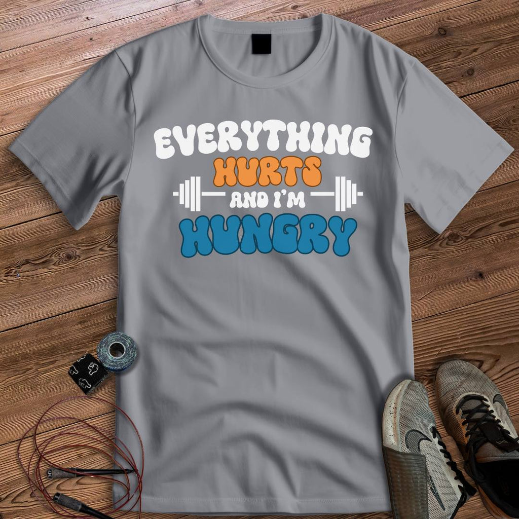 EVERYTHING HURTS T-SHIRT