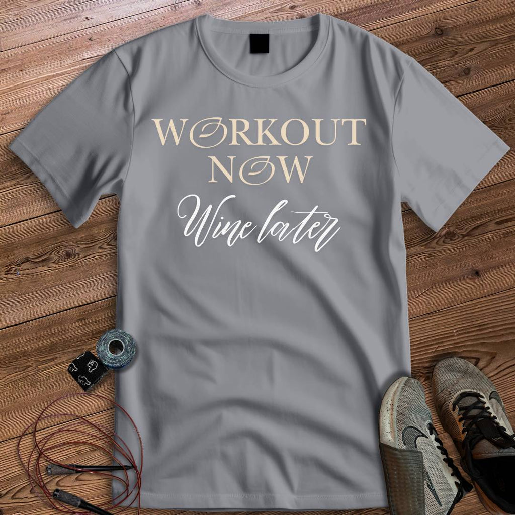 WORKOUT NOW WINE LATER T-SHIRT
