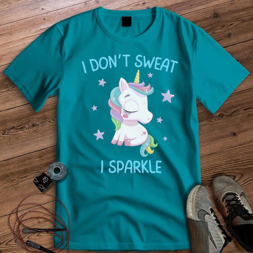 I DON'T SWEAT I SPARKLE T-SHIRT