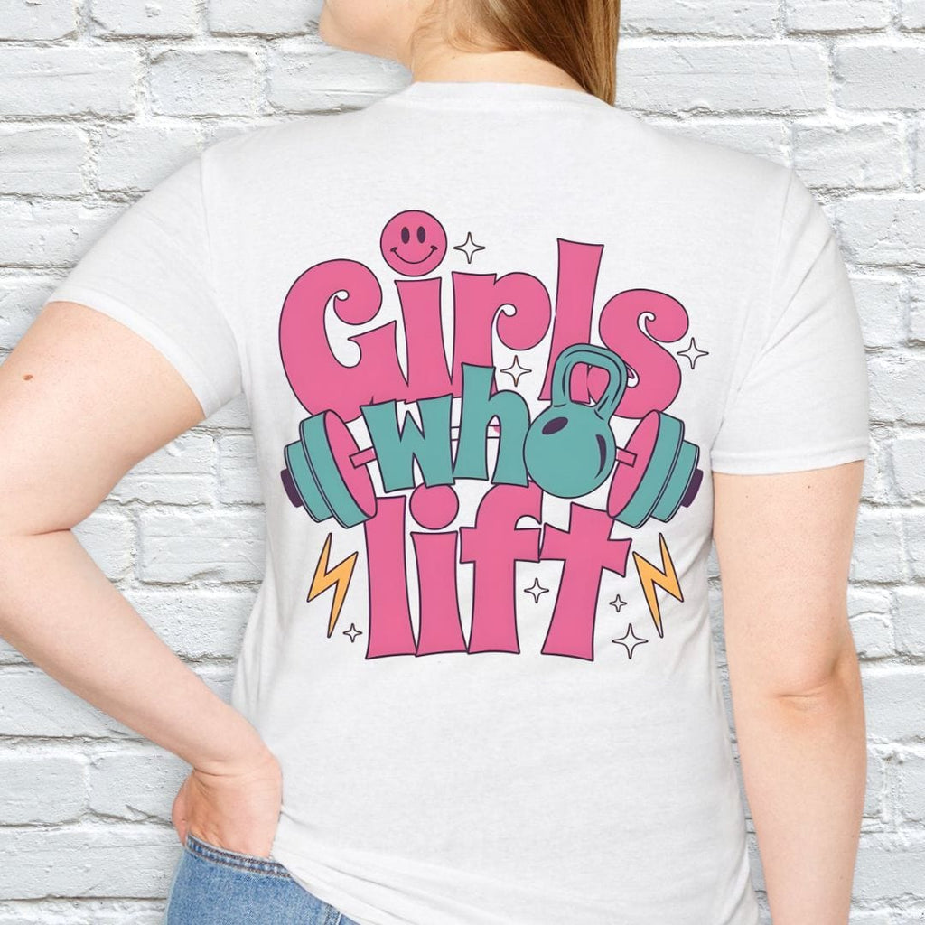 GIRLS WHO LIFT T-SHIRT