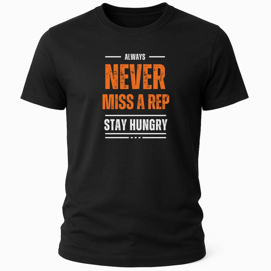 NEVER MISS A REP T-SHIRT
