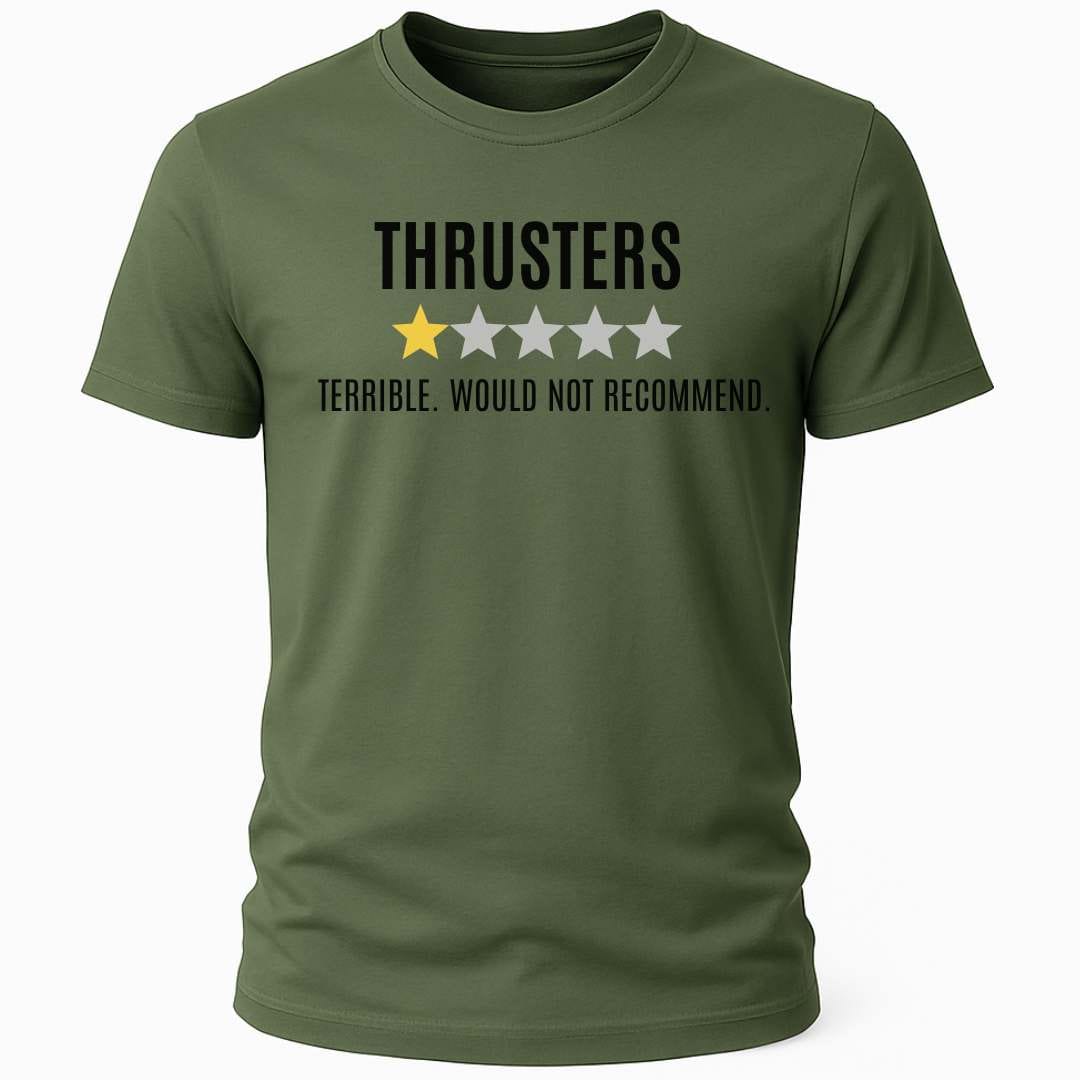 Thrusters Terrible. would not recommend T-shirt