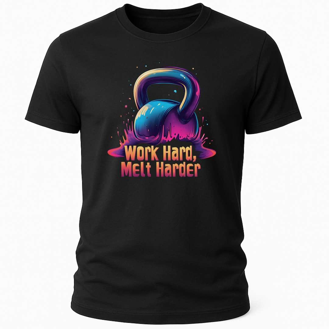 WORK HARD, MELT HARD T-SHIRT